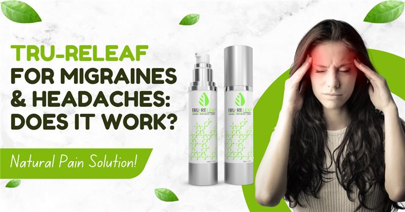 Tru-Releaf for Migraines & Headaches